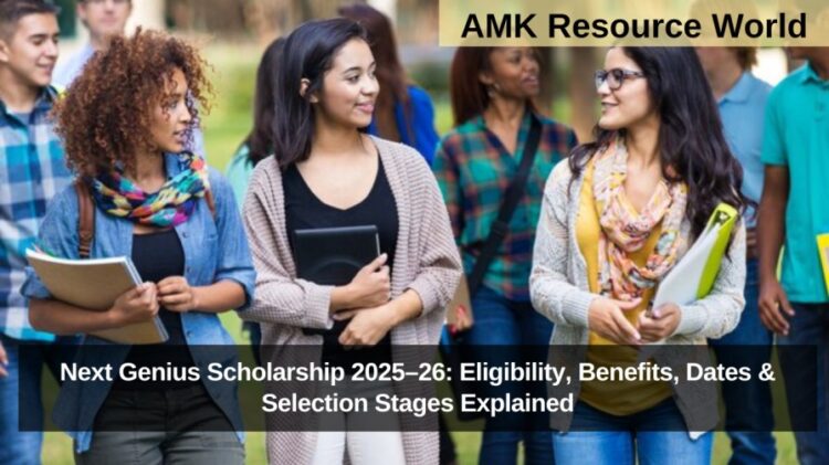 Next Genius Scholarship 2025–26: Eligibility, Benefits, Dates & Selection Stages Explained
