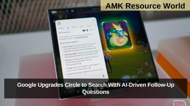 Google Upgrades Circle to Search With AI-Driven Follow-Up Questions