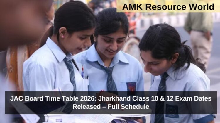 JAC Board Time Table 2026: Jharkhand Class 10 & 12 Exam Dates Released – Full Schedule