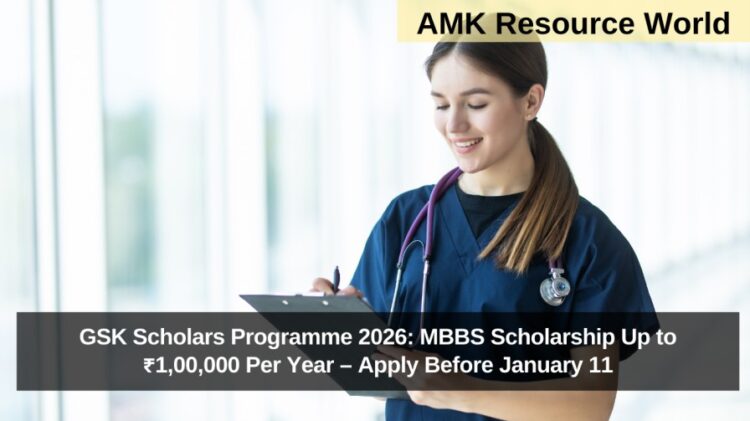 GSK Scholars Programme 2026: MBBS Scholarship Up to ₹1,00,000 Per Year – Apply Before January 11
