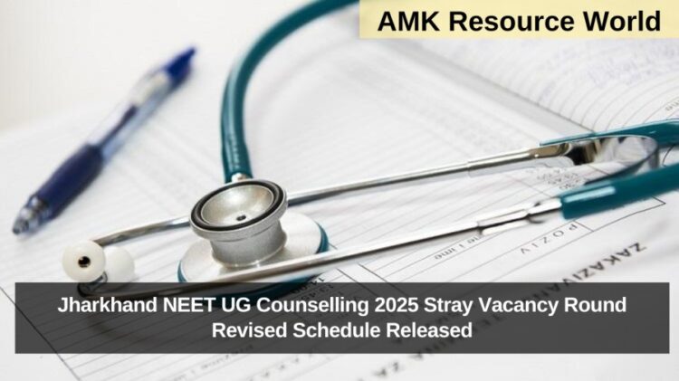 Jharkhand NEET UG Counselling 2025 Stray Vacancy Round Revised Schedule Released