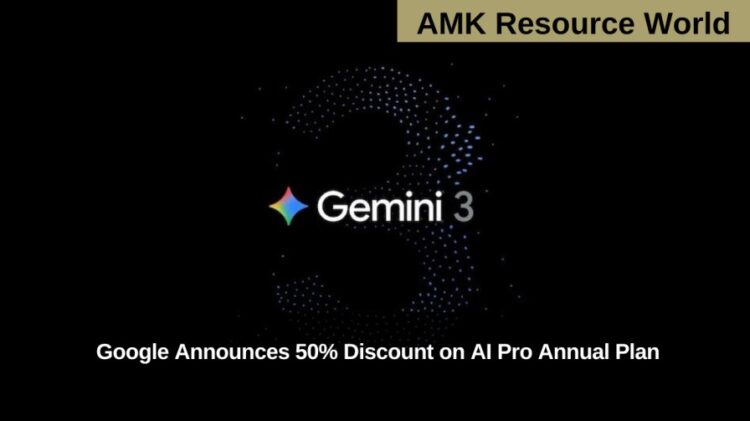 Google Announces 50% Discount on AI Pro Annual Plan