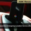 Google Launches Emergency Location Service (ELS) in India