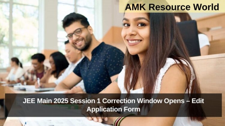 JEE Main 2025 Session 1 Correction Window Opens – Edit Application Form