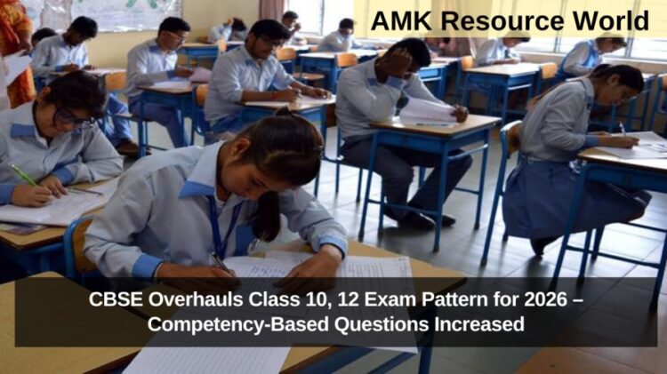 CBSE Overhauls Class 10, 12 Exam Pattern for 2026 – Competency-Based Questions Increased