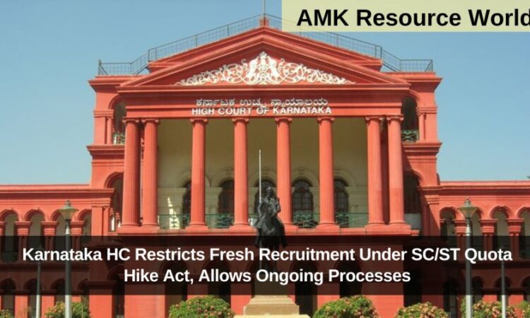 Karnataka HC Restricts Fresh Recruitment Under SC/ST Quota Hike Act, Allows Ongoing Processes