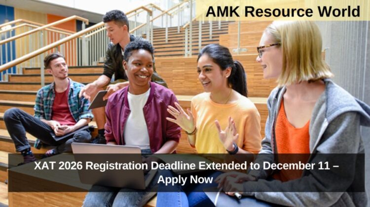 XAT 2026 Registration Deadline Extended to December 11 – Apply Now