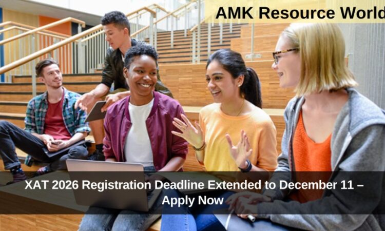 XAT 2026 Registration Deadline Extended to December 11 – Apply Now