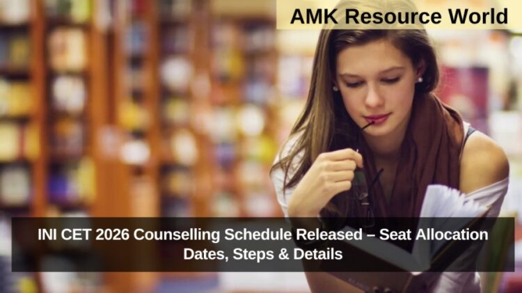 INI CET 2026 Counselling Schedule Released – Seat Allocation Dates, Steps & Details