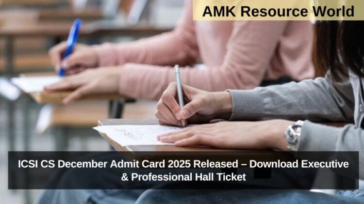 ICSI CS December Admit Card 2025 Released – Download Executive & Professional Hall Ticket