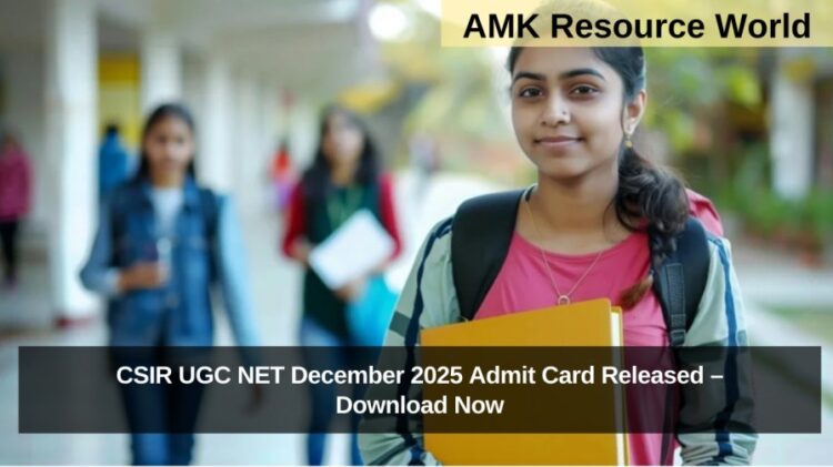 CSIR UGC NET December 2025 Admit Card Released – Download Now