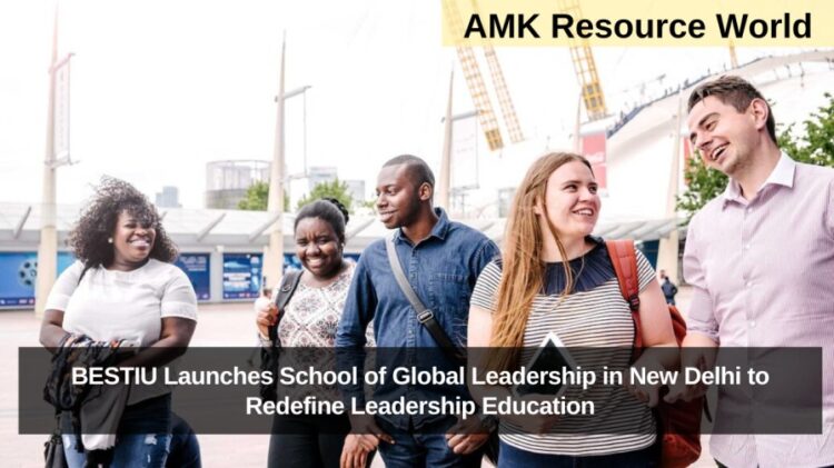 BESTIU Launches School of Global Leadership in New Delhi to Redefine Leadership Education