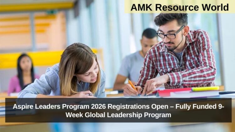 Aspire Leaders Program 2026 Registrations Open – Fully Funded 9-Week Global Leadership Program