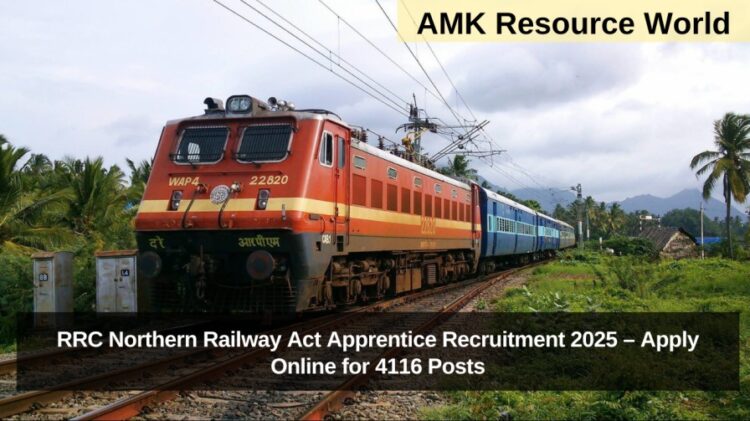 RRC Northern Railway Act Apprentice Recruitment 2025 – Apply Online for 4116 Posts