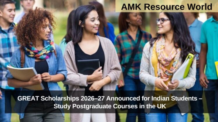 GREAT Scholarships 2026–27 Announced for Indian Students – Study Postgraduate Courses in the UK