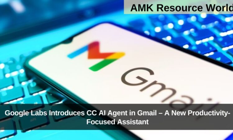 Google Labs Introduces CC AI Agent in Gmail – A New Productivity-Focused Assistant
