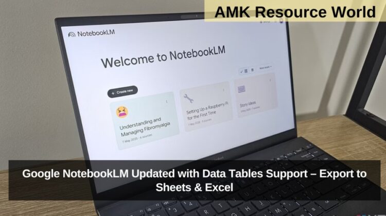 Google NotebookLM Updated with Data Tables Support – Export to Sheets & Excel