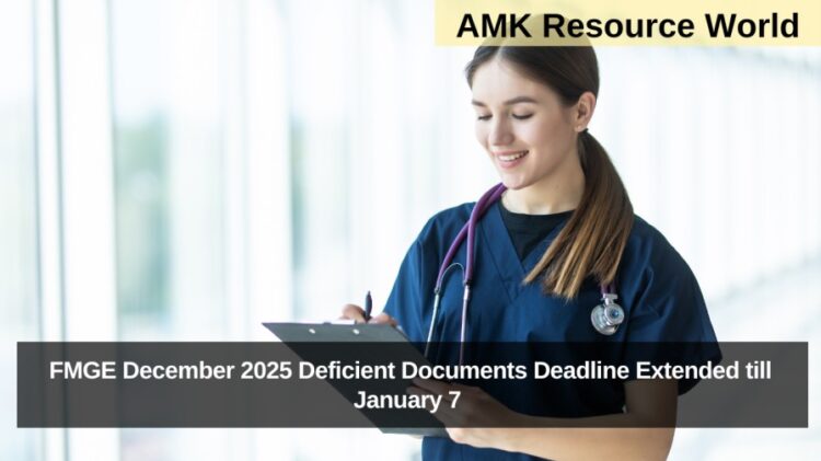 FMGE December 2025 Deficient Documents Deadline Extended till January 7