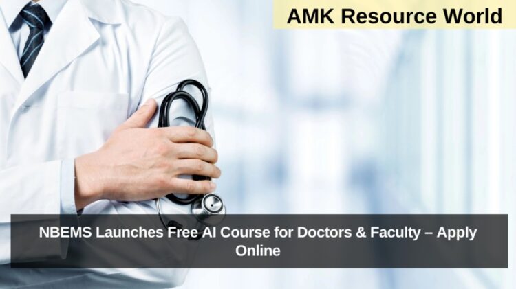 NBEMS Launches Free AI Course for Doctors & Faculty – Apply Online