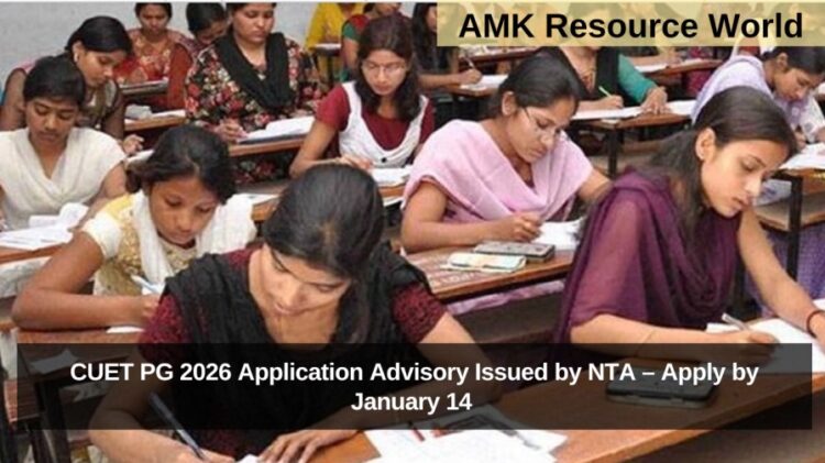CUET PG 2026 Application Advisory Issued by NTA – Apply by January 14