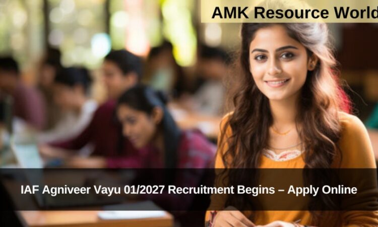 IAF Agniveer Vayu 01/2027 Recruitment Begins – Apply Online
