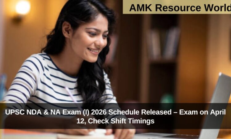 UPSC NDA & NA Exam (I) 2026 Schedule Released – Exam on April 12, Check Shift Timings