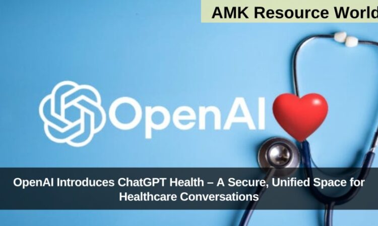 OpenAI Introduces ChatGPT Health – A Secure, Unified Space for Healthcare Conversations