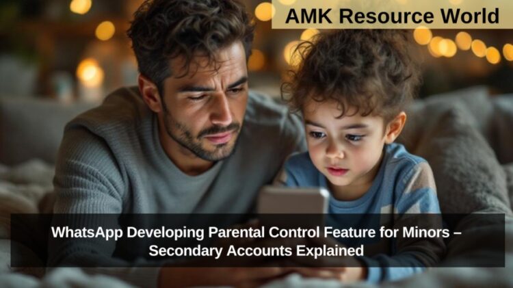WhatsApp Developing Parental Control Feature for Minors – Secondary Accounts Explained