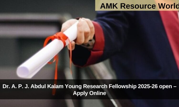 Dr. A. P. J. Abdul Kalam Young Research Fellowship 2025-26 open – Apply Online