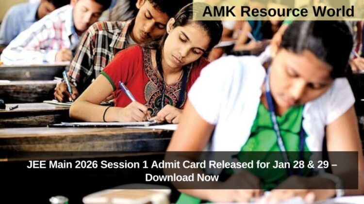 JEE Main 2026 Session 1 Admit Card Released for Jan 28 & 29 – Download Now