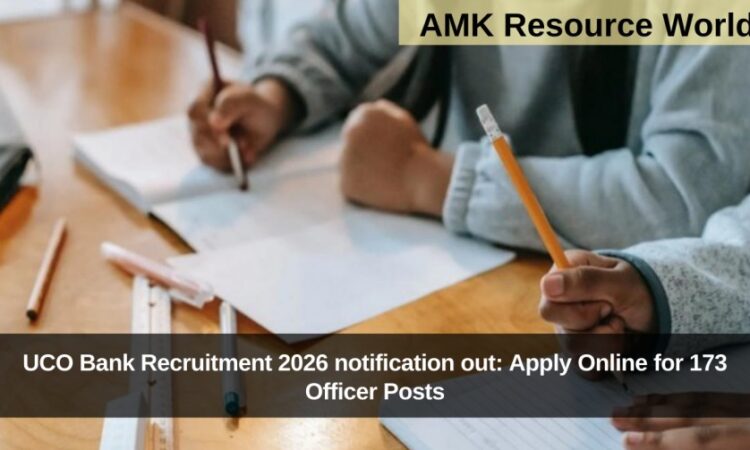 UCO Bank Recruitment 2026 notification out: Apply Online for 173 Officer Posts