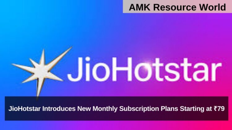 JioHotstar Introduces New Monthly Subscription Plans Starting at ₹79