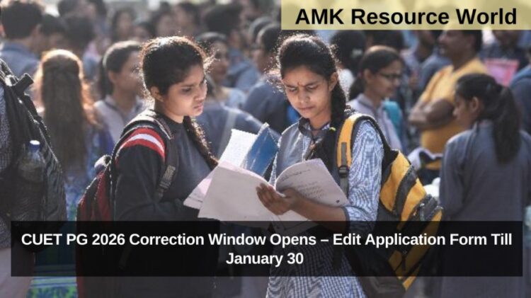 CUET PG 2026 Correction Window Opens – Edit Application Form Till January 30