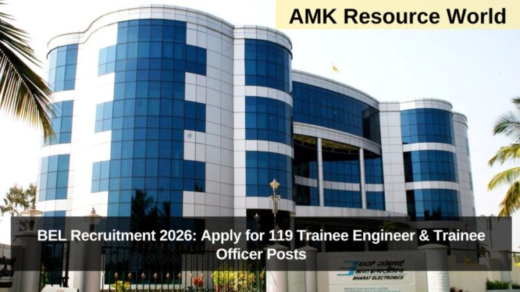 BEL Recruitment 2026: Apply for 119 Trainee Engineer & Trainee Officer Posts