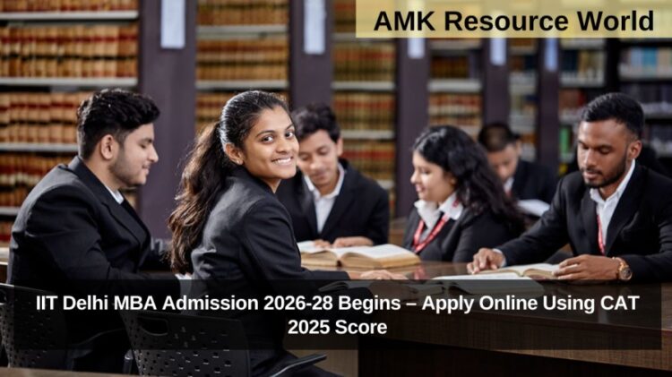 IIT Delhi MBA Admission 2026-28 Begins – Apply Online Using CAT 2025 Score