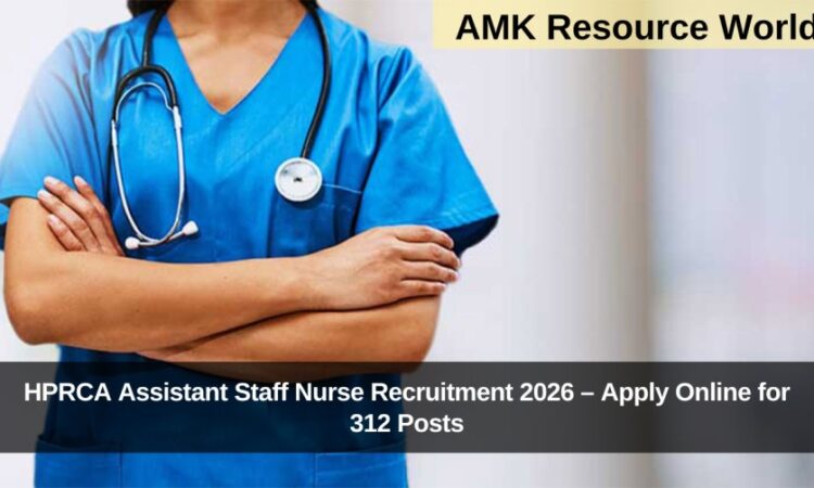HPRCA Assistant Staff Nurse Recruitment 2026 – Apply Online for 312 Posts