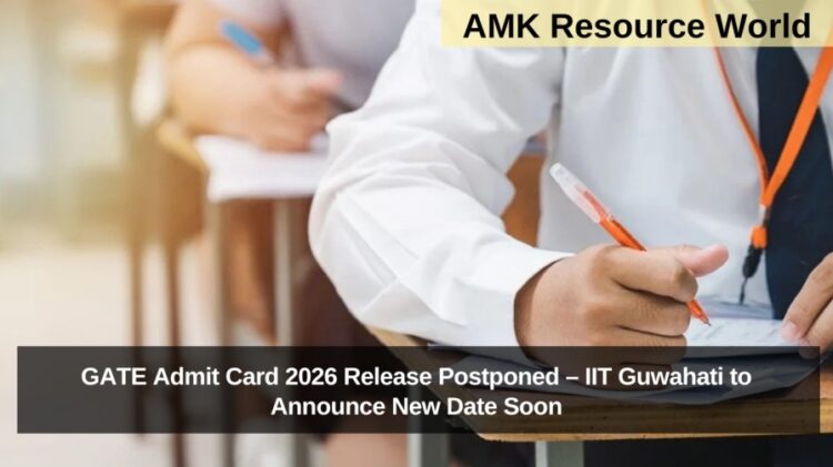 GATE Admit Card 2026 Release Postponed – IIT Guwahati to Announce New Date Soon
