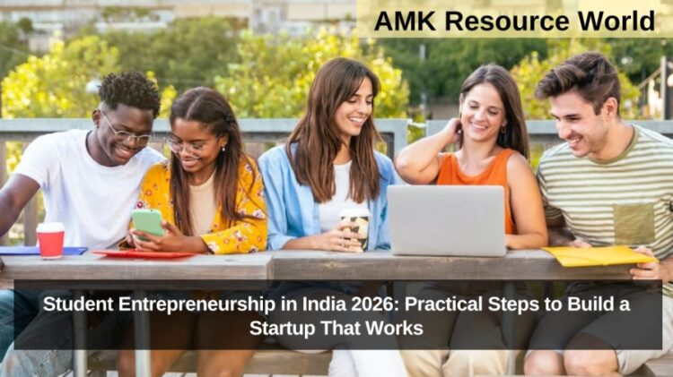 Student Entrepreneurship in India 2026: Practical Steps to Build a Startup That Works