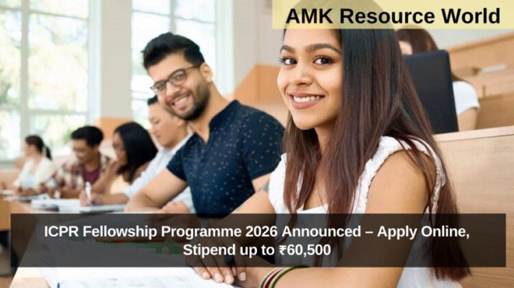 ICPR Fellowship Programme 2026 Announced – Apply Online, Stipend up to ₹60,500