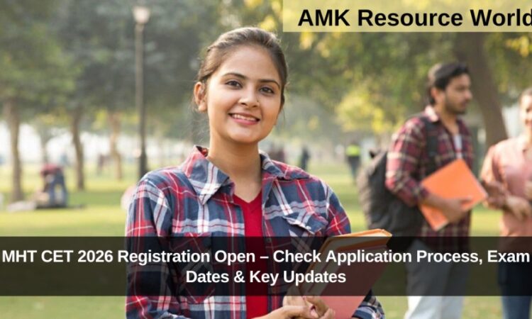 MHT CET 2026 Registration Open – Check Application Process, Exam Dates & Key Updates