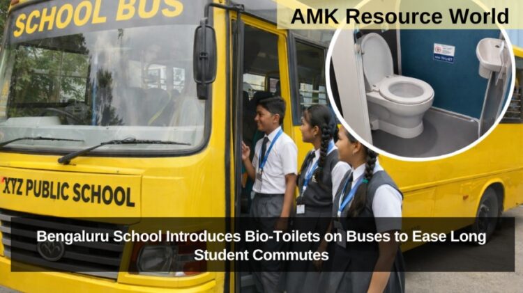 Bengaluru School Introduces Bio-Toilets on Buses to Ease Long Student Commutes