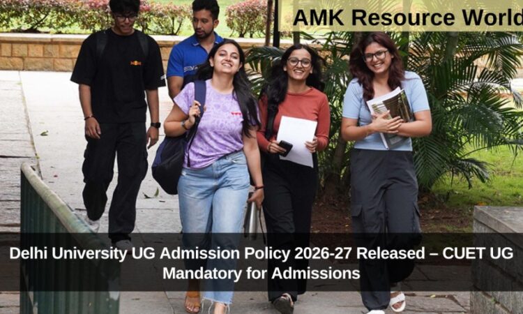 Delhi University UG Admission Policy 2026-27 Released – CUET UG Mandatory for Admissions