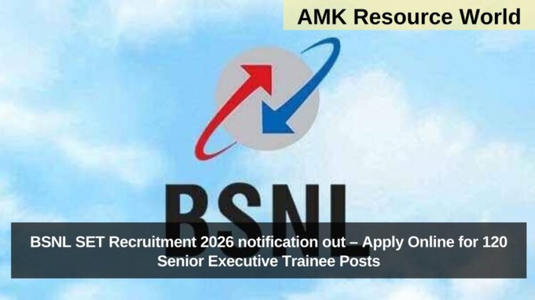 BSNL SET Recruitment 2026 notification out – Apply Online for 120 Senior Executive Trainee Posts