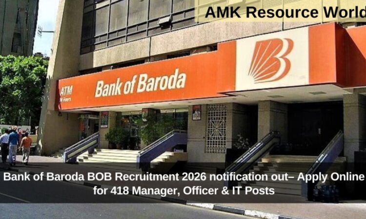 Bank of Baroda BOB Recruitment 2026 notification out– Apply Online for 418 Manager, Officer & IT Posts