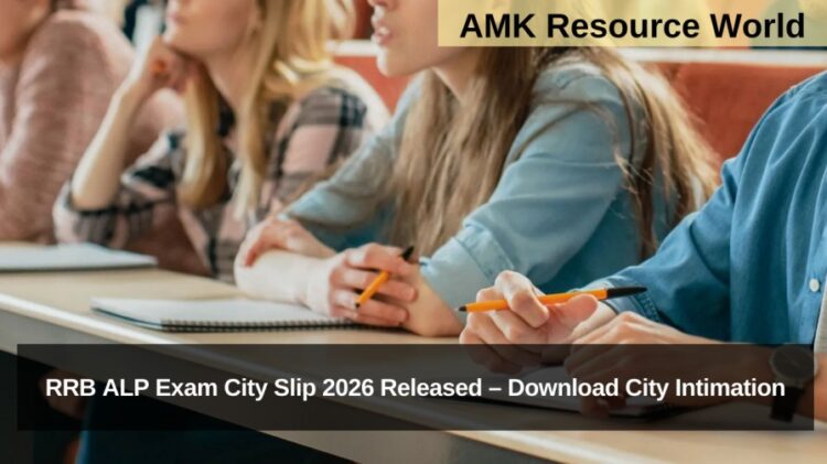 RRB ALP Exam City Slip 2026 Released – Download City Intimation
