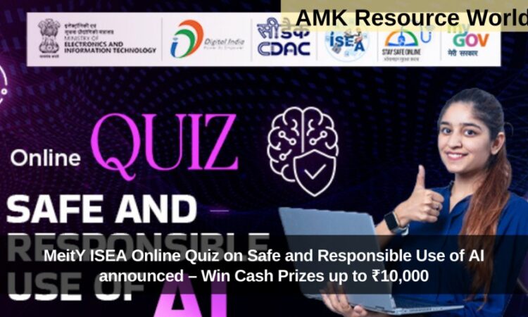 MeitY ISEA Online Quiz on Safe and Responsible Use of AI announced – Win Cash Prizes up to ₹10,000