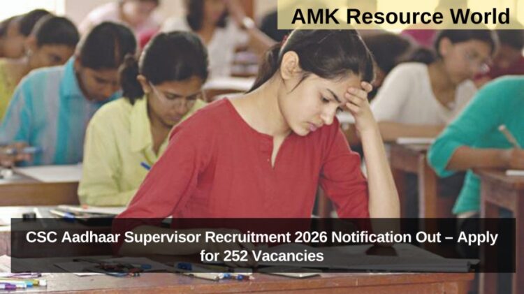 CSC Aadhaar Supervisor Recruitment 2026 Notification Out – Apply for 252 Vacancies