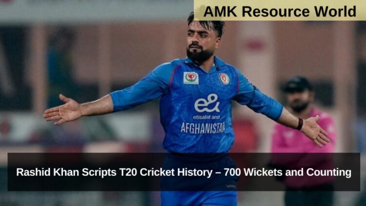 Rashid Khan Scripts T20 Cricket History – 700 Wickets and Counting