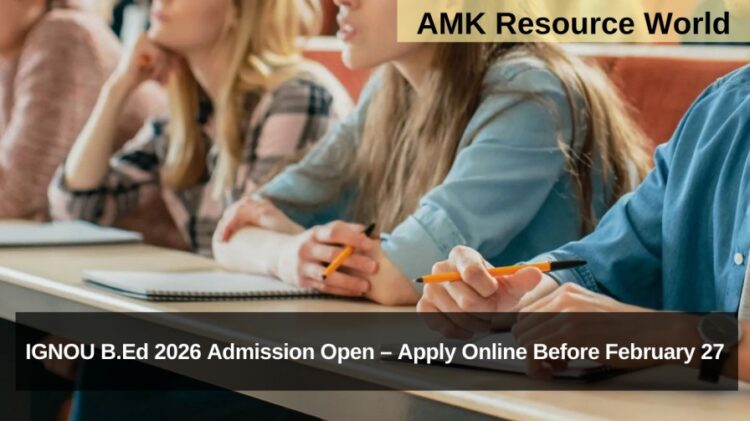 IGNOU B.Ed 2026 Admission Open – Apply Online Before February 27