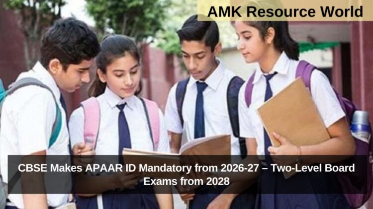 CBSE Makes APAAR ID Mandatory from 2026-27 – Two-Level Board Exams from 2028